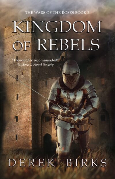 Kingdom of Rebels, Derek Birks, historical Fiction, Wars of the Roses